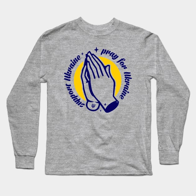 Support Ukraine, Pray for Ukraine Long Sleeve T-Shirt by Yurko_shop